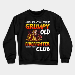 Honorary Member Grumpy Old Firefighter Cub T-shirt Crewneck Sweatshirt